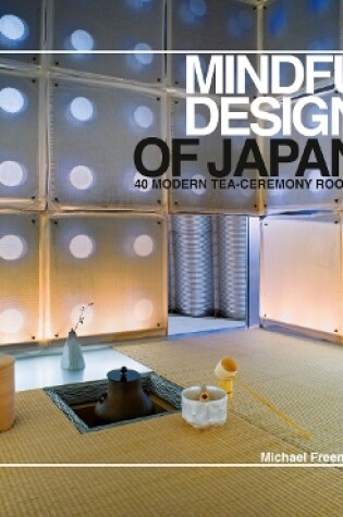 Cover of Mindful Design of Japan: 40 Modern Tea-Ceremony Rooms