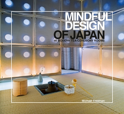Book cover for Mindful Design of Japan: 40 Modern Tea-Ceremony Rooms