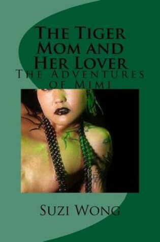 Cover of The Tiger Mom and Her Lover