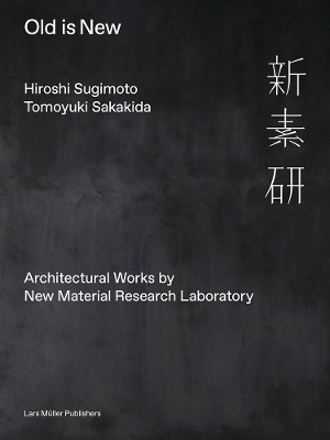 Book cover for Old is New: Architectural Works by New Material Research Laboratory