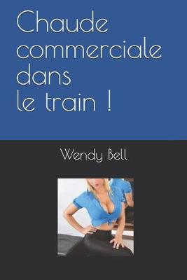 Book cover for Chaude commerciale dans le train !