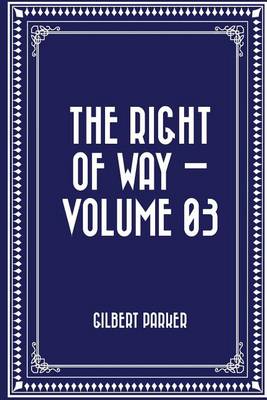 Book cover for The Right of Way - Volume 03