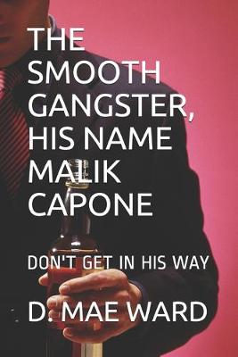 Book cover for The Smooth Gangster, Malik Capone