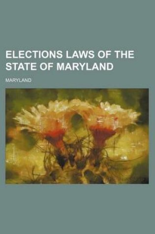 Cover of Elections Laws of the State of Maryland