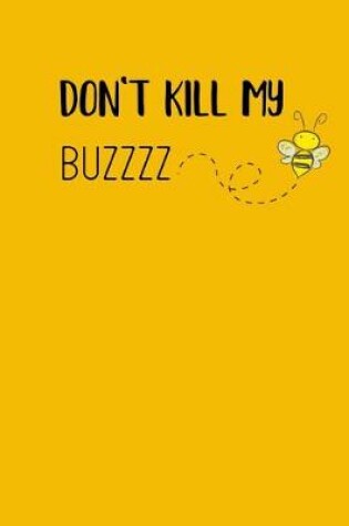 Cover of Don't Kill My Buzzzz