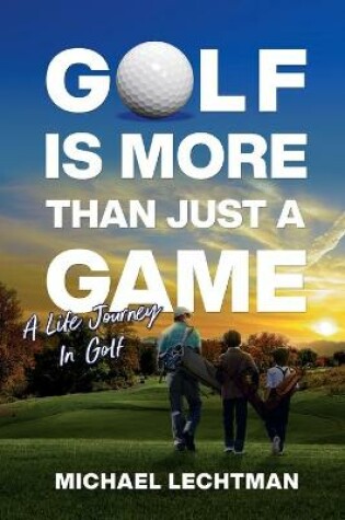 Cover of Golf Is More Than Just A Game