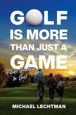 Book cover for Golf Is More Than Just A Game