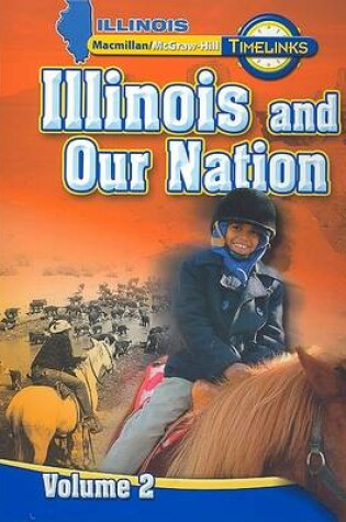 Cover of Il Timelinks: Illinois and Our Nation, Volume 2 Student Edition