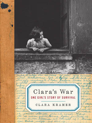 Clara's War by Clara Kramer, Stephen Glantz