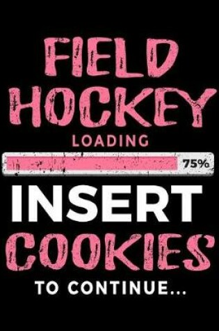 Cover of Field Hockey Loading 75% Insert Cookies To Continue