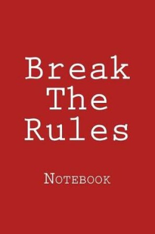 Cover of Break The Rules