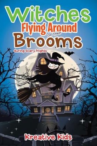 Cover of Witches Flying Around On Their Brooms during Scary Nights