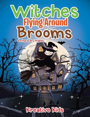 Book cover for Witches Flying Around On Their Brooms during Scary Nights