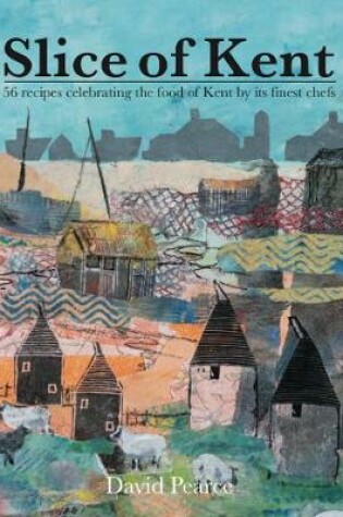 Cover of Slice of Kent Cookbook