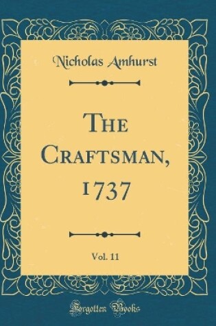 Cover of The Craftsman, 1737, Vol. 11 (Classic Reprint)