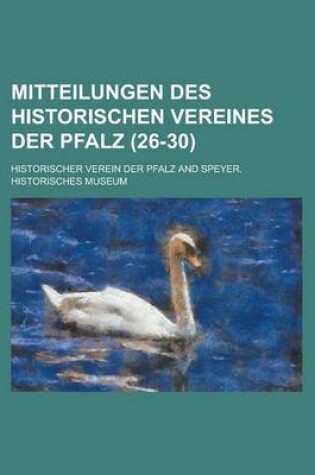 Cover of Mitteilungen Des Historischen Vereines Der Pfalz (26-30 )