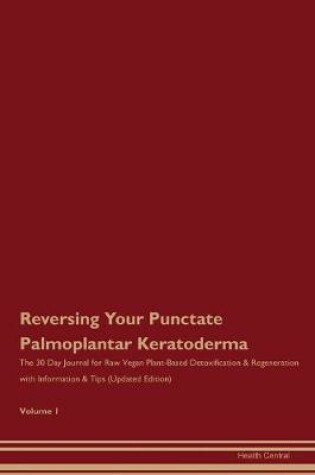 Cover of Reversing Your Punctate Palmoplantar Keratoderma