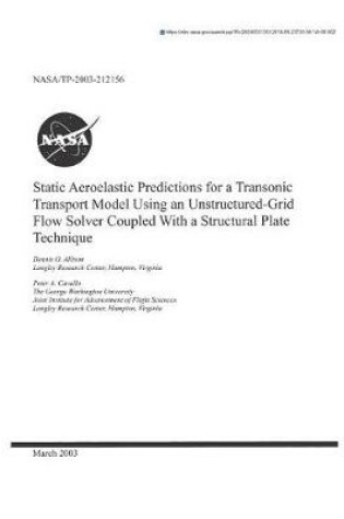 Cover of Static Aeroelastic Predictions for a Transonic Transport Model Using an Unstructured-Grid Flow Solver Coupled with a Structural Plate Technique