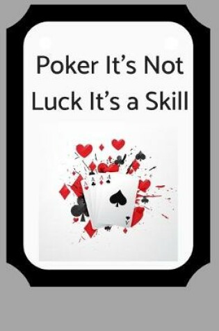 Cover of Poker It's Not Luck It's a Skill