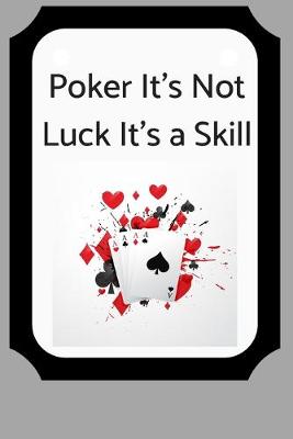 Book cover for Poker It's Not Luck It's a Skill