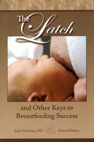 Cover of The Latch and Other Keys to Breastfeeding Success