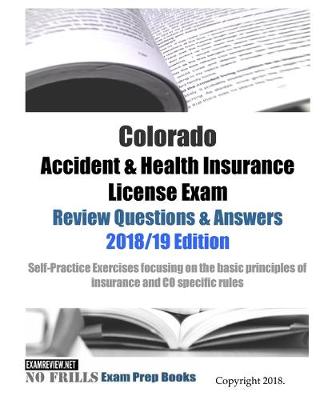 Book cover for Colorado Accident & Health Insurance License Exam Review Questions & Answers 2018/19 Edition