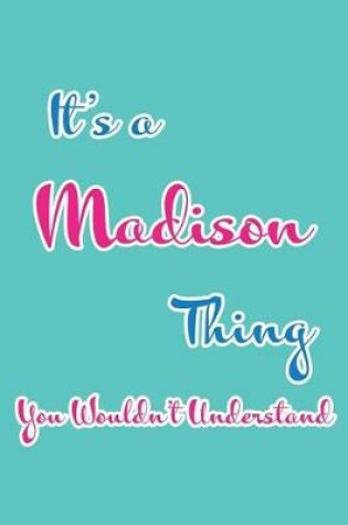 Cover of It's a Madison Thing You Wouldn't Understand