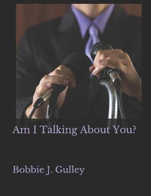 Cover of Am I Talking About You?