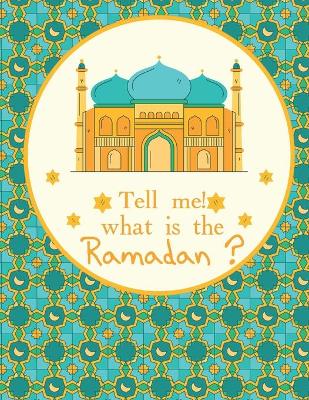 Book cover for Tell me! what is the Ramadan ?