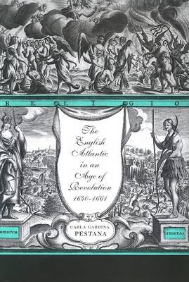 Book cover for The English Atlantic in an Age of Revolution 1640-1661