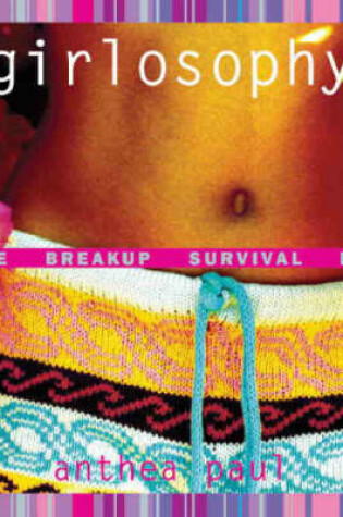 Cover of Girlosophy: the Breakup Survival Kit