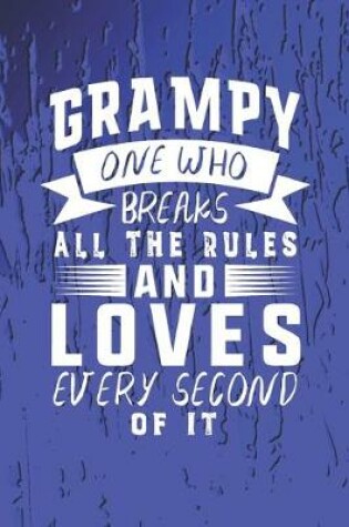 Cover of Grampy One Who Breaks All The Rules And Loves Every Second Of It