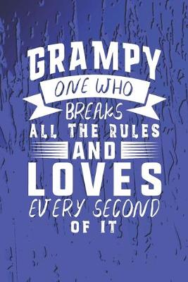 Book cover for Grampy One Who Breaks All The Rules And Loves Every Second Of It