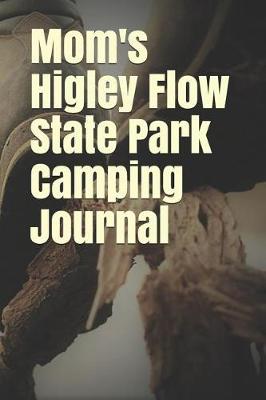 Book cover for Mom's Higley Flow State Park Camping Journal