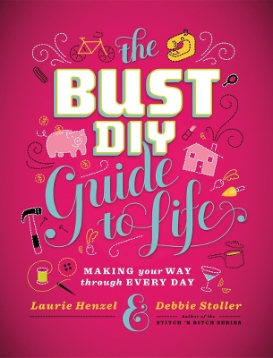 Book cover for The Bust DIY Guide to Life: Making Your Way Through Every Day