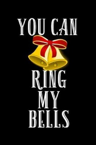 Cover of You Can Ring My Bells