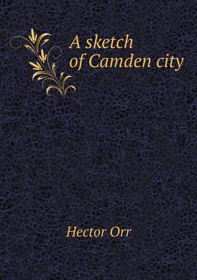 Book cover for A sketch of Camden city