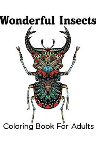 Cover of Wonderful Insects Coloring Book For Adults