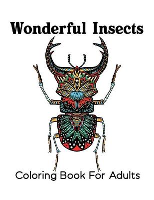 Book cover for Wonderful Insects Coloring Book For Adults