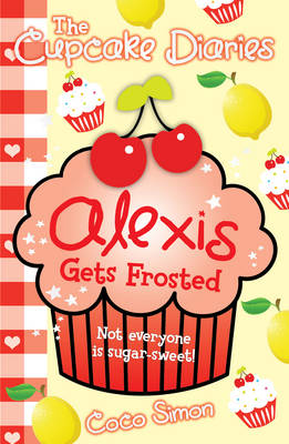 Book cover for The Cupcake Diaries: Alexis Gets Frosted