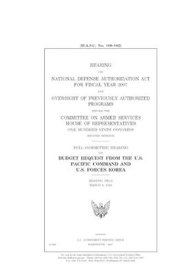 Book cover for Hearing on National Defense Authorization Act for Fiscal Year 2007 and oversight of previously authorized program