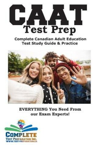 Cover of CAAT Test Prep! Complete Canadian Adult Education Test Study Guide & Practice