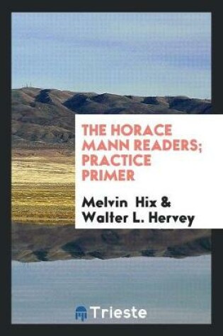 Cover of The Horace Mann Readers; Practice Primer