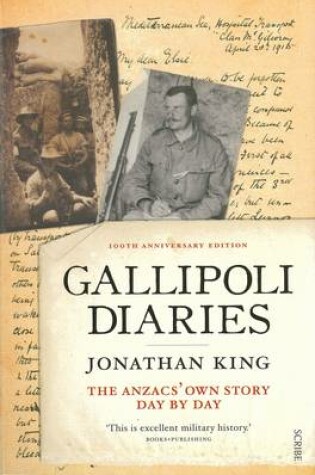 Cover of Gallipoli Diaries: The Anzacs' Own Story, Day by Day