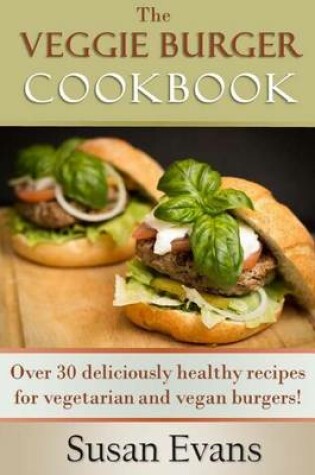 Cover of The Veggie Burger Cookbook