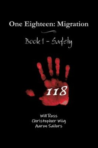 Cover of One Eighteen: Migration - Book 1 - Safety