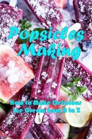 Cover of Popsicles Making