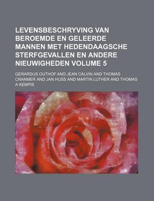 Book cover for Levensbeschryving Van Beroemde En Geleerde Mannen Met Hedendaagsche Sterfgevallen En Andere Nieuwigheden Volume 5