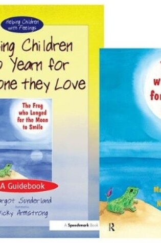 Cover of Helping Children Who Yearn for Someone They Love & The Frog Who Longed for the Moon to Smile