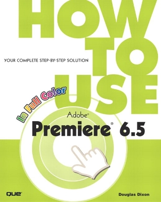 Book cover for How to Use Adobe Premiere 6.5